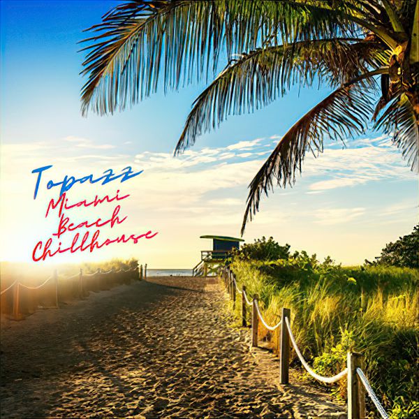 Miami Beach Chillhouse by Topazz (cover)